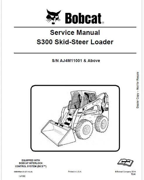 Bobcat S300 Skid Steer Loader Pdf Repair and Service Manual S/N AJ4M11001 & Above