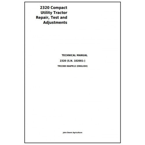 John Deere 2320 Compact Utility Tractor Pdf Test and Adjustments Technical Service Manual TM2388