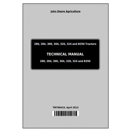 John Deere 280, 284, 300, 304, 320, 324, B350 Tractor Pdf Technical Service Manual TM700419