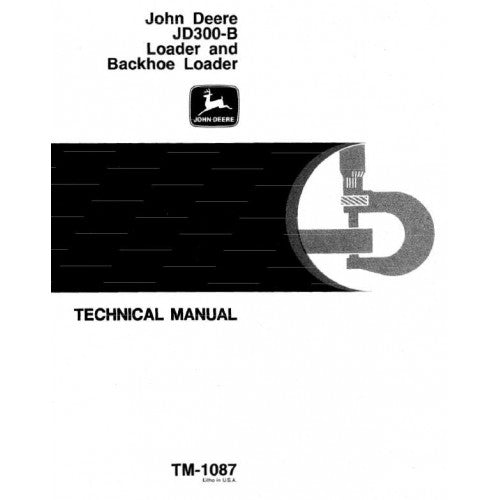 John Deere 300B Backhoe Loader Pdf Technical Repair Service Manual TM1087