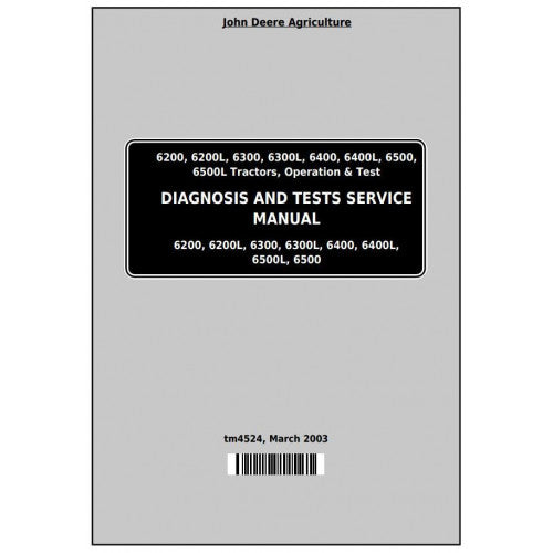 John Deere 6200, 6200L, 6300, 6300L, 6400, 6400L, 6500, 6500L Tractor Pdf Diagnostic and Test Service Manual TM4524