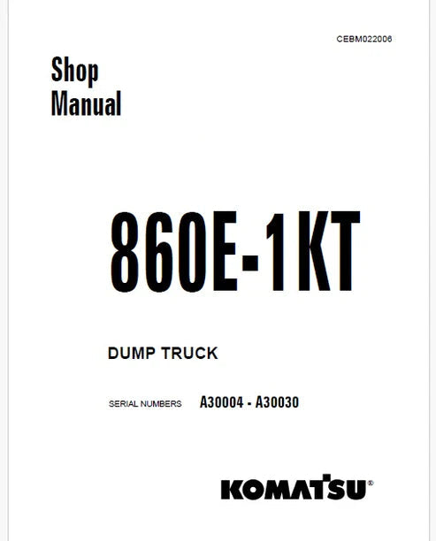 Komatsu 860E-1KT Dump Truck Pdf Repair and Service Manual Sn A30004 - A30030