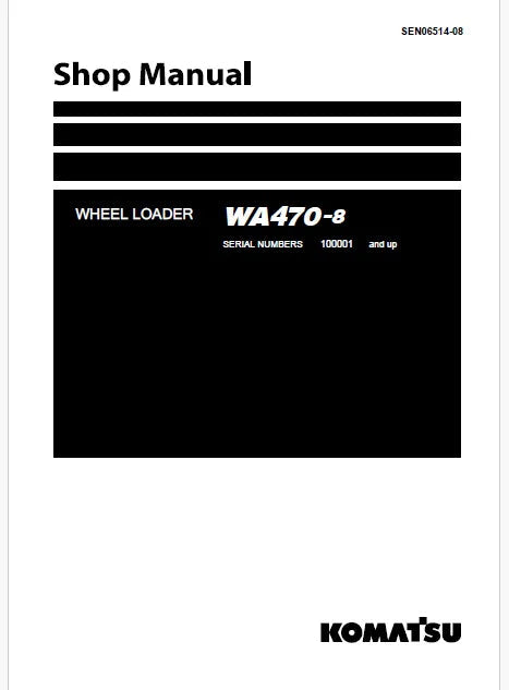 Komatsu WA470-8 Wheel Loader Pdf Repair and Service Manual Sn 100001 and UP