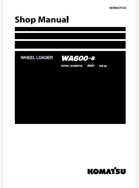 Komatsu WA600-8 Wheel Loader Pdf Repair and Service Manual Sn 80001 and UP