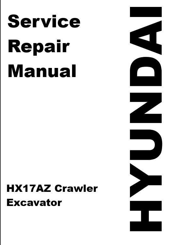 Hyundai HX17AZ Crawler Excavator Repair & Service Manual