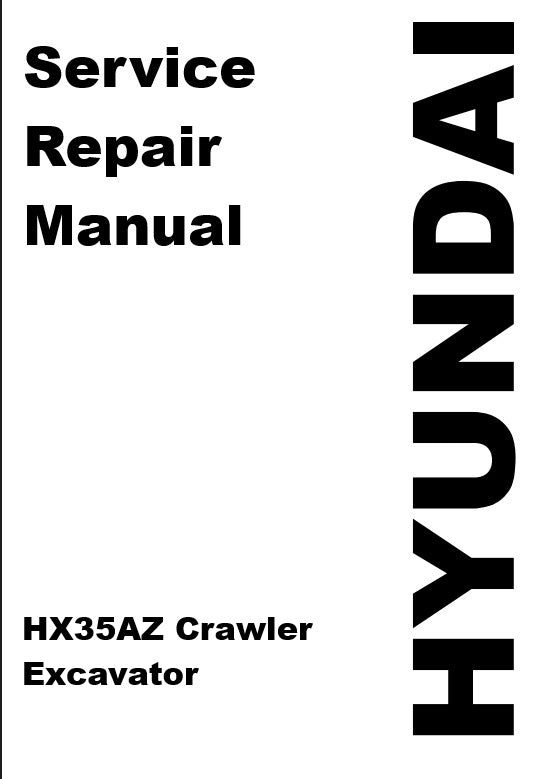Hyundai HX35AZ Crawler Excavator Repair & Service Manual