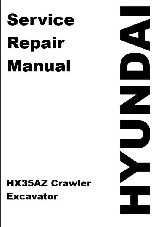 Hyundai HX35AZ Crawler Excavator Repair & Service Manual