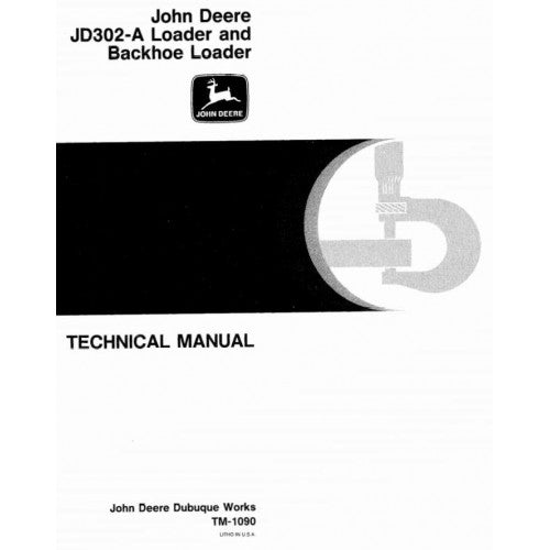 John Deere 302A Utility Construction Tractor, Backhoe loader Pdf Technical Repair Service Manual TM1090