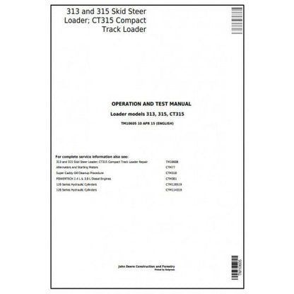 John Deere 313, 315 Skid Steer Loader; CT315 Compact Track Loader Pdf Diagnostic, Operation and Tests Service Manual TM10605