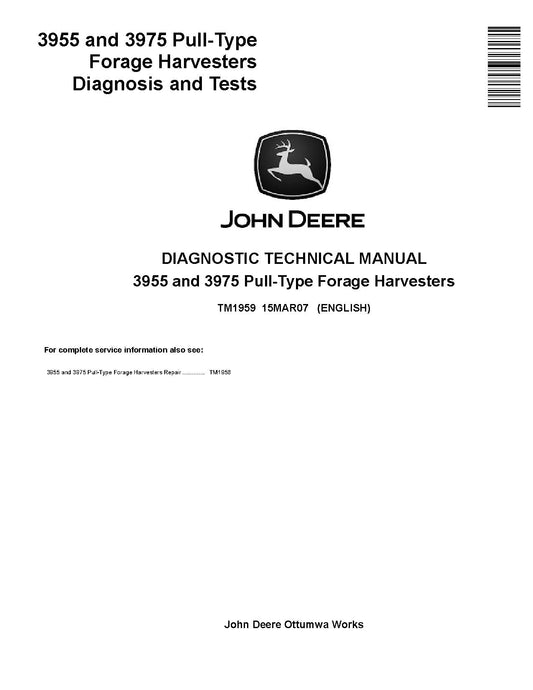 John Deere 3955 and 3975 Pull-Type Forage Harvesters Pdf Diagnostic and Tests Service Manual (TM1959)