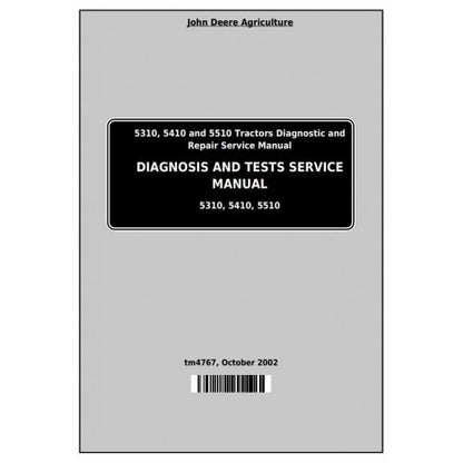 John Deere 5310, 5410 and 5510 Tractor Pdf Diagnostic and Test Service Manual TM4767