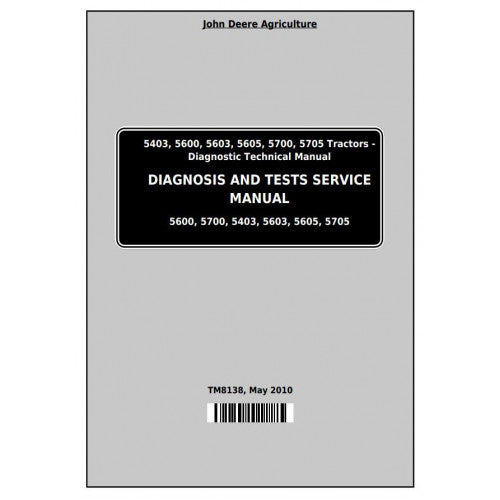 John Deere 5403, 5600, 5603, 5605, 5700, 5705 Tractor Pdf Diagnostic and Test Service Manual TM8138