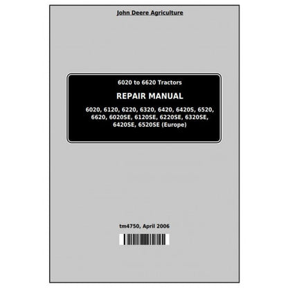 John Deere 6020, 6120, 6220, 6320, 6420, 6520, 6620 (S,SE) Tractor Pdf Technical Repair Manual TM4750 2