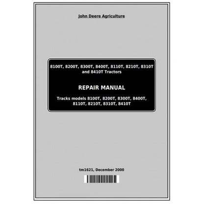 John Deere 8100T, 8200T, 8300T, 8400T, 8110T, 8210T, 8310T, 8410T Tractor Pdf Technical Repair Manual TM1621