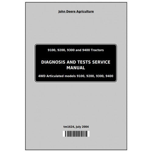 John Deere 9100, 9200, 9300, 9400 4WD Tractor Pdf Diagnostic and Test Service Manual TM1624