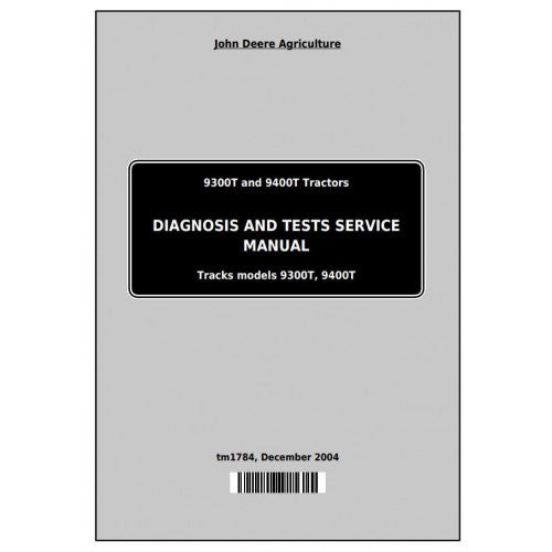 John Deere 9300T and 9400T Track Tractor Pdf Diagnostic and Test Service Manual TM1784