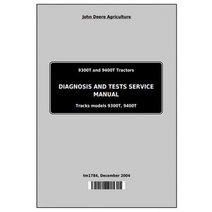 John Deere 9300T and 9400T Track Tractor Pdf Diagnostic and Test Service Manual TM1784