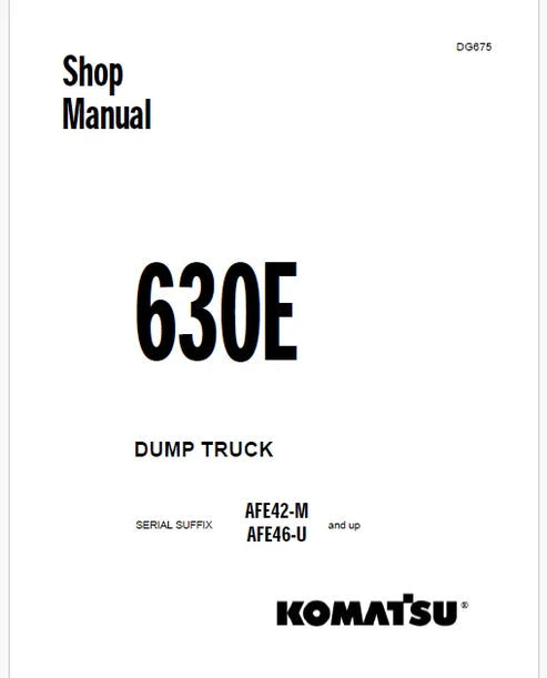 Komatsu 630E Dump Truck Pdf Repair and Service Manual Sn AFE46-U and UP