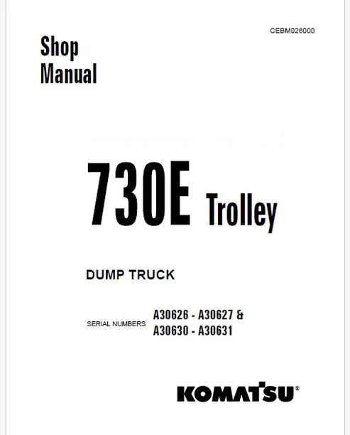 Komatsu 730E Trolley Dump Truck Pdf Repair and Service Manual A30626 - A30627 & A30630 - A30631