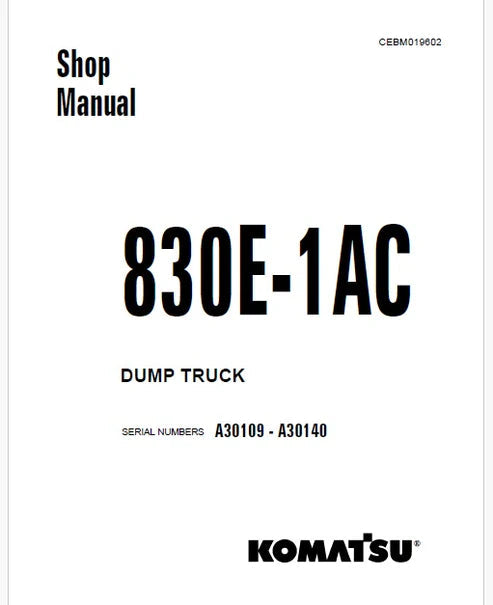 Komatsu 830E-1AC Dump Truck Pdf Repair and Service Manual Sn A30109 - A30140