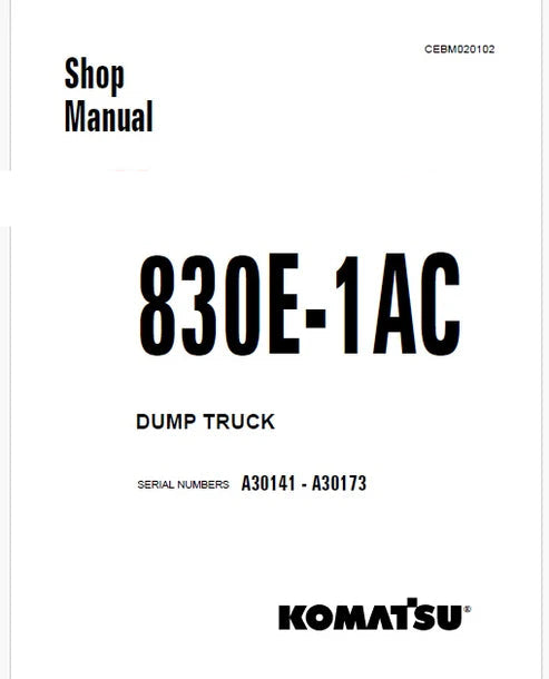 Komatsu 830E-1AC Dump Truck Pdf Repair and Service Manual Sn A30141 - A30173