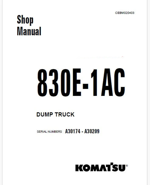 Komatsu 830E-1AC Dump Truck Pdf Repair and Service Manual Sn A30174 - A30209