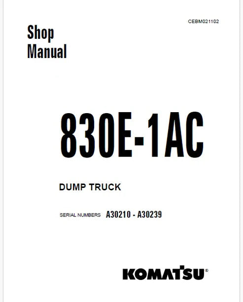 Komatsu 830E-1AC Dump Truck Pdf Repair and Service Manual Sn A30210 - A30239