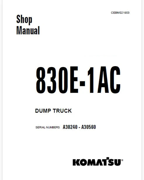 Komatsu 830E-1AC Dump Truck Pdf Repair and Service Manual Sn A30240 - A30560