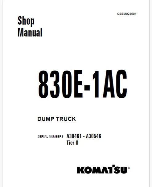 Komatsu 830E-1AC Dump Truck Pdf Repair and Service Manual Sn A30461 - A30546
