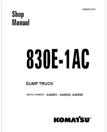 Komatsu 830E-1AC Dump Truck Pdf Repair and Service Manual Sn A40851 - A40938, A40995