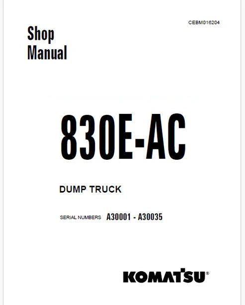 Komatsu 830E-AC Dump Truck Pdf Repair and Service Manual Sn A30001 - A30035