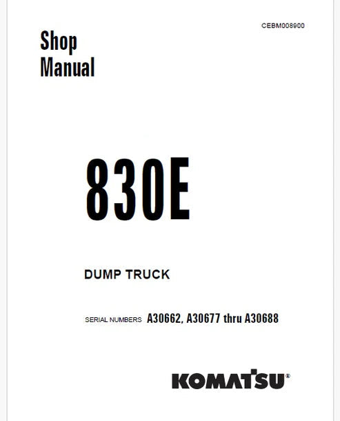 Komatsu 830E Dump Truck Pdf Repair and Service Manual A30662, A30677 thru A30688