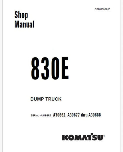 Komatsu 830E Dump Truck Pdf Repair and Service Manual A30662, A30677 thru A30688