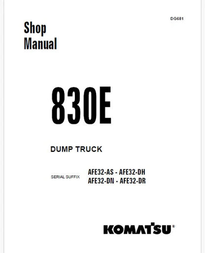 Komatsu 830E Dump Truck Pdf Repair and Service Manual Sn AFE32-AS - AFE32-DH, AFE32-DN - AFE32-DR