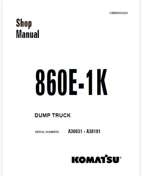 Komatsu 860E-1K Dump Truck Pdf Repair and Service Manual Sn A30031 - A30101