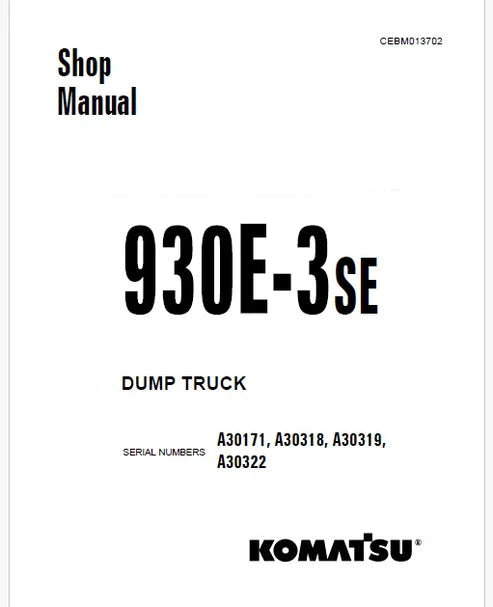 Komatsu 930E-3SE Dump Truck Pdf Repair and Service Manual Sn A30171, A30318, A30319, A30322