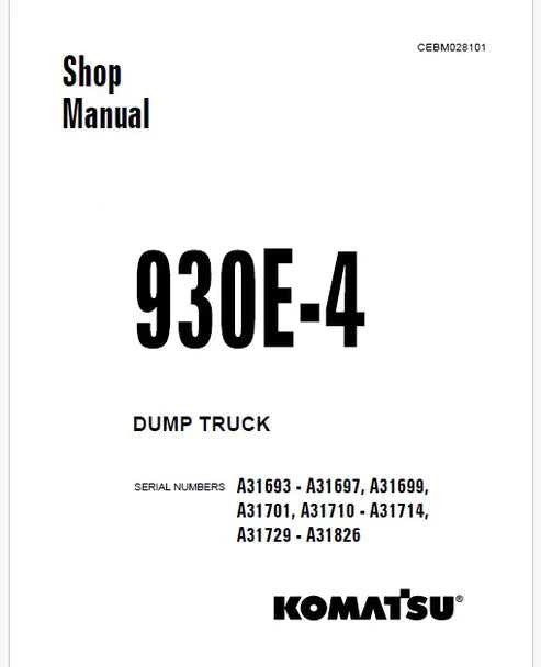 Komatsu 930E-4 Dump Truck Pdf Repair and Service Manual Sn A31693 - A31697, A31699, A31701, A31710 - A31714, A31729 - A31826