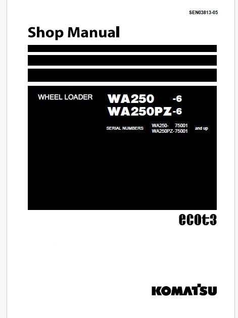 Komatsu WA250-6, WA250PZ-6 Wheel Loader ecot3 Pdf Repair and Service Manual Sn 75001 and UP
