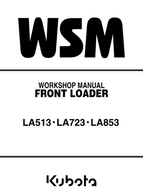 Kubota LA513, LA723, LA853 Front Loader Pdf Repair and Service Manual